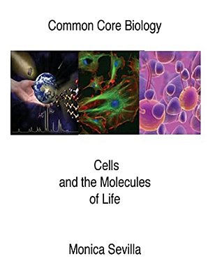 Common Core Biology Cells And The Molecules Of Life-..