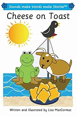 Cheese On Toast: Sounds Make Words Make Stories, Entry Level, Series 1, Book 11-..
