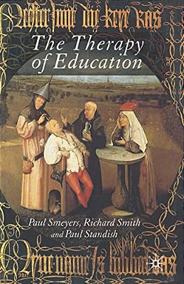 The Therapy Of Education: Philosophy, Happiness And Personal Growth-..