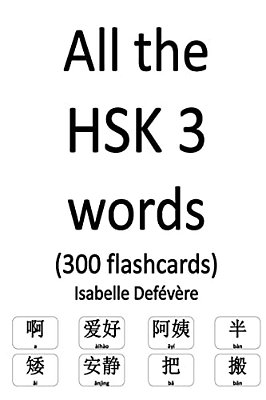 All The Hsk 3 Words (300 Flashcards)-..