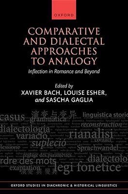 Comparative And Dialectal Approaches To Analogy: Inflection In Romance And Beyond-..