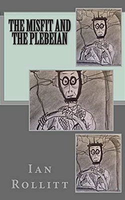 The Misfit And The Plebeian-..