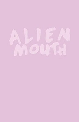 Alien Mouth-..