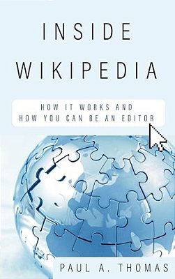 Inside Wikipedia: How It Works And How You Can Be An Editor-..
