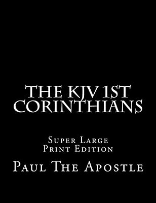 The Kjv 1ST Corinthians: Super Large Print Edition-..