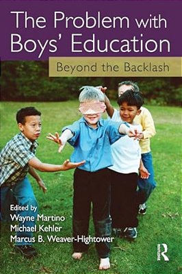 The Problem With Boys' Education: Beyond The Backlash-..