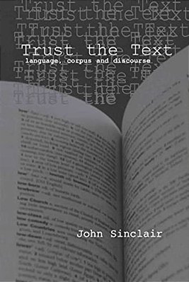 Trust The Text: Language, Corpus And Discourse-..