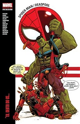 Spider-Man/Deadpool Modern Era Epic Collection: 'Til Death Do US... -..