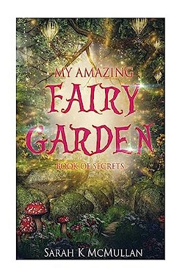 My Amazing Fairy Garden Secret Book-..