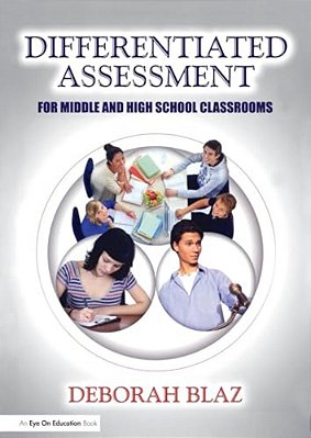 Differentiated Assessment For Middle And High School Classrooms-..