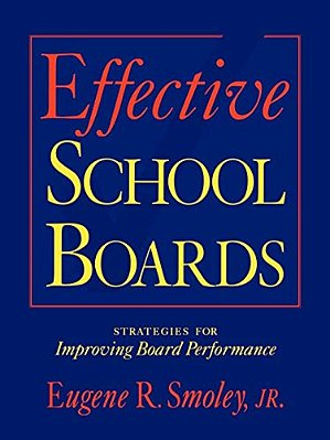 Effective School Boards: Strategies For Improving Board Performance-..