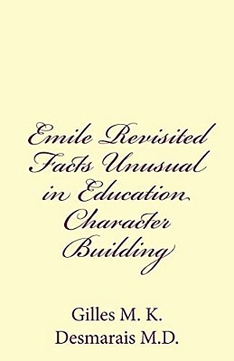 Emile Revisited Facts Unusual In Education Character Building-..