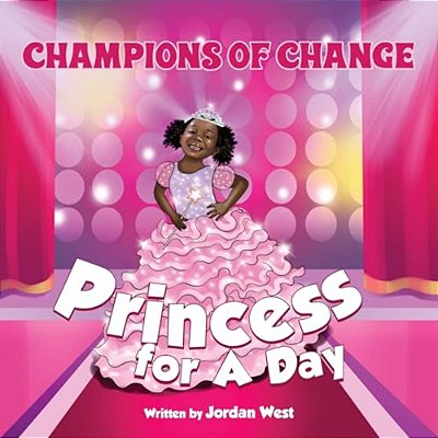 Champions Of Change: Princess For A Day-..