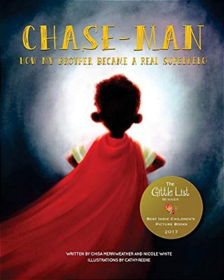 Chase-Man: How My Brother Became A Real Superhero-..