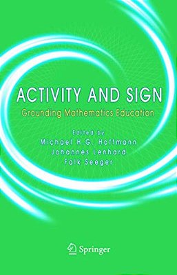 Activity And Sign: Grounding Mathematics Education-..