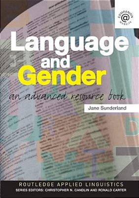 Language And Gender: An Advanced Resource Book-..