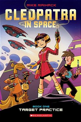 Target Practice: A Graphic Novel (Cleopatra In Space #1): Volume 1-..