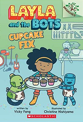 Cupcake Fix: A Branches Book (Layla And The Bots #3): Volume 3-..