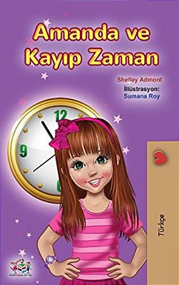 Amanda And The Lost Time (Turkish Book For Kids)-..