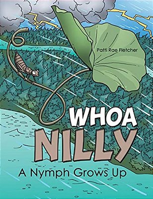 Whoa Nilly: A Nymph Grows Up-..