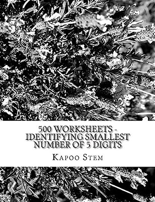 500 Worksheets - Identifying Smallest Number Of 5 Digits: Math Practice Workbook-..