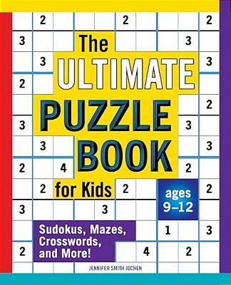 The Ultimate Puzzle Book For Kids: Sudokus, Mazes, Crosswords, And More!-..