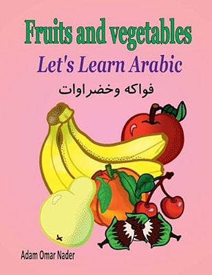 Let's Learn Arabic: Fruits And Vegetables-..