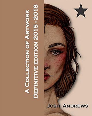 A Collection Of Artwork: Definitive Edition 2015-2018-..