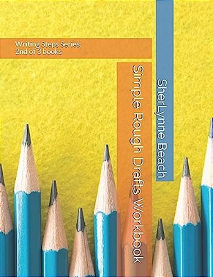 Simple Rough Drafts Workbook: Writing Steps Series, 2ND Of 3 Books-..