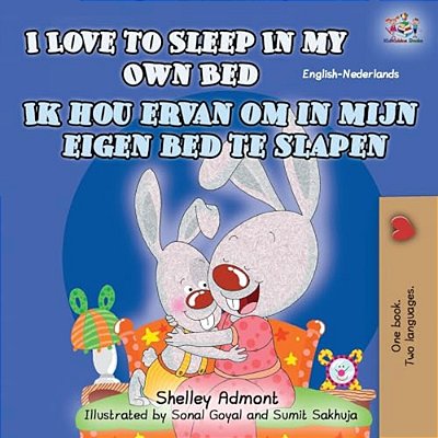 I Love To Sleep In My Own Bed Ik Hou Ervan Om In Mijn Eigen Bed Te Slapen: English Dutch Bilingual Book-..