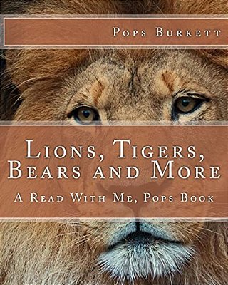 Lions, Tigers, Bears And More: A Read With Me, Pops Book-..