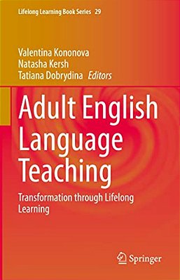 Adult English Language Teaching: Transformation Through Lifelong Learning-..