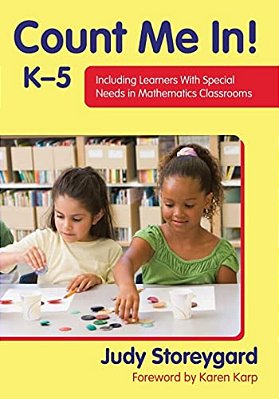 Count Me In! K-5: Including Learners With Special Needs In Mathematics Classrooms-..