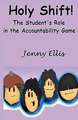 Holy Shift! The Student's Role In The Accountability Game: The Fearless Teacher's Plan To Build Student Responsibility In The Classroom-..