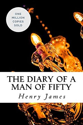 The Diary Of A Man Of Fifty-..