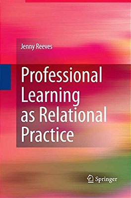 Professional Learning As Relational Practice-..