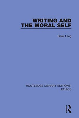 Writing And The Moral Self-..