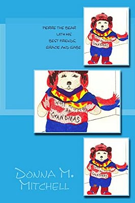 Pierre The Bear With His Best Friends, Gracie And Gabe-..