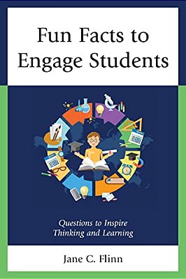Fun Facts To Engage Students: Questions To Inspire Thinking And Learning-..