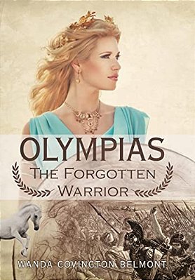 Olympias, The Forgotten Warrior-..