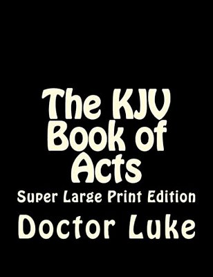 The Kjv Book Of Acts: Super Large Print Edition-..