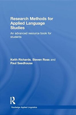 Research Methods For Applied Language Studies: An Advanced Resource Book For Students-..