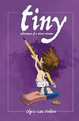 Tiny: Adventures Of A Micro Preemie-..