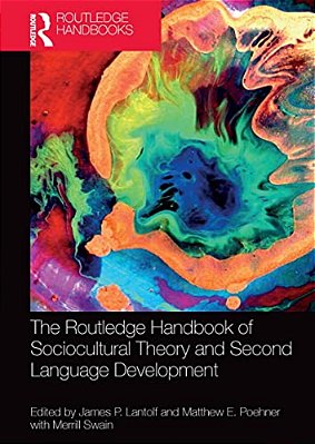 The Routledge Handbook Of Sociocultural Theory And Second Language Development-..