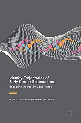 Identity-Trajectories Of Early Career Researchers: Unpacking The Post-Phd Experience-..