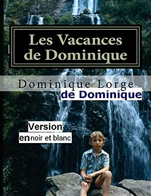 Les Vacances De Dominique: Version Noir Et Blanc-..