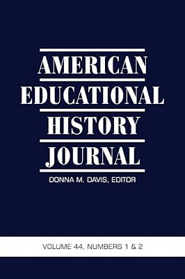 American Educational History Journal Vol 44 Issue 1 & 2-..