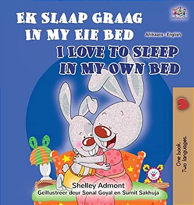 I Love To Sleep In My Own Bed (Afrikaans English Bilingual Children's Book)-..