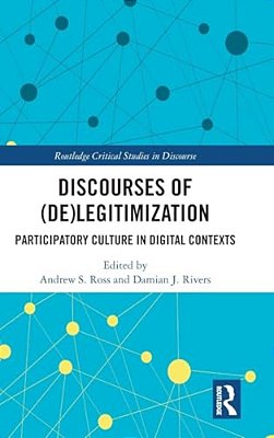 Discourses Of (De)legitimization: Participatory Culture In Digital Contexts-..
