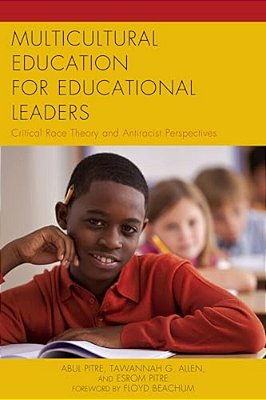 Multicultural Education For Educational Leaders: Critical Race Theory And Antiracist Perspectives-..